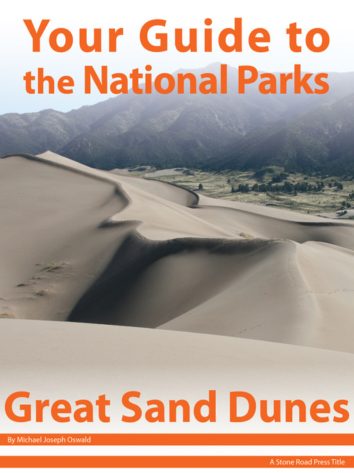 Title details for Your Guide to Great Sand Dunes National Park by Michael Joseph Oswald - Available